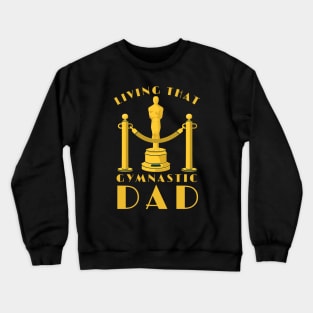 Living That Gymnastic Dad Crewneck Sweatshirt